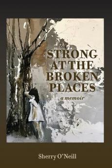 Strong at the Broken Places