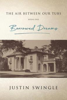 The Air Between Our Tubs: Borrowed Dreams: Borrowed Dreams: Borrowed Dreams