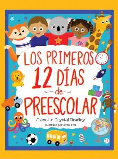 Los Primeros 12 Días De Preescolar: ¡Canción Y Coreografía Incluidas! (Spanish Edition)