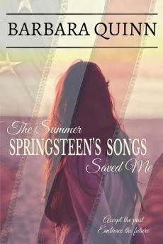 The Summer Springsteen's Songs Saved Me