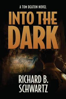 Into The Dark: A Tom Deaton Novel (The Tom Deaton)