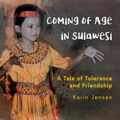 Coming of Age in Sulawesi: A Tale of Tolerance and Friendship (Discover Remote Places)