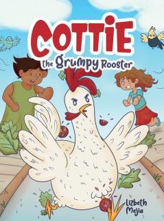 Cottie The Grumpy Rooster