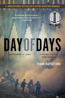 Day of Days: September 11 2001 A Novel of the Fire Service