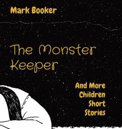 The Monster Keeper: And More Children Short Stories (1)