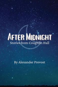 After Midnight: Stories from Coughlin Hall