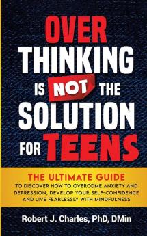 Overthinking Is Not the Solution For Teens