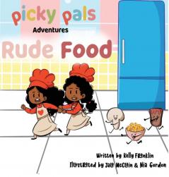 Rude Food: 1 (Picky Pals Adventures)