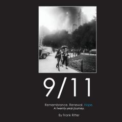 9/11 Remembrance. Renewal. Hope.: A twenty-year journey.