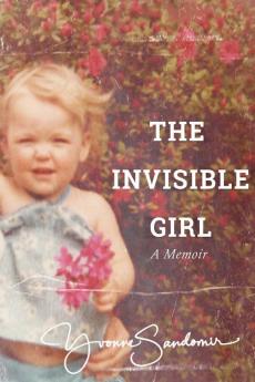 The Invisible Girl: A Memoir