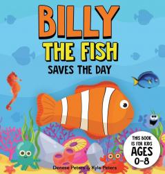 Billy The Fish Saves The Day: 1 (Under the Sea)