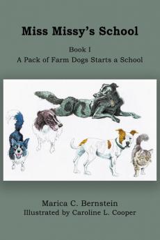 Miss Missy's School: Book I: A Pack of Farm Dogs Starts a School: 1