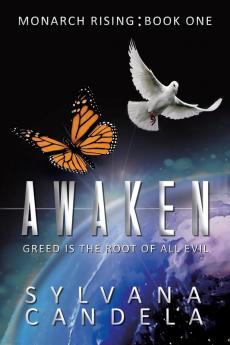 Awaken: Greed is the root of all evil: 1 (Monarch Rising)