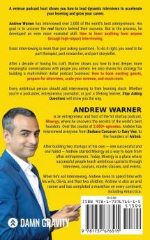 Stop Asking Questions: How to Lead High-Impact Interviews and Learn Anything from Anyone