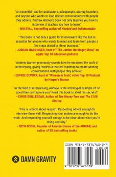 Stop Asking Questions: How to Lead High-Impact Interviews and Learn Anything from Anyone