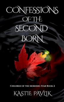 Confessions of the Second Born: 2 (Children of the Morning Star)