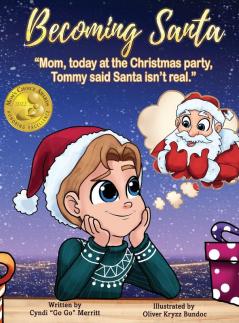 Becoming Santa: Mom today at the Christmas party Tommy said Santa isn't real!: 1 (The Becoming Books)