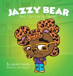 Jazzy Bear and the Hurtful Words: 1 (Emotions We Bear)