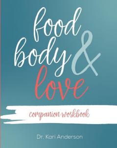Food Body & Love Companion Workbook