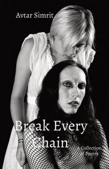 Break Every Chain: A Collection of Poetry