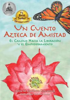 Un Cuento Azteca de Amistad: El Camino Hacia la Liberación y el Empoderamiento