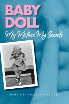 Baby Doll: My Mother My Secrets