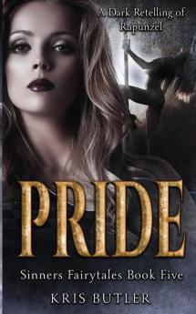 Pride: A Rapunzel Retelling Dark Contemporary Romance: 5 (Sinners Fairytales)