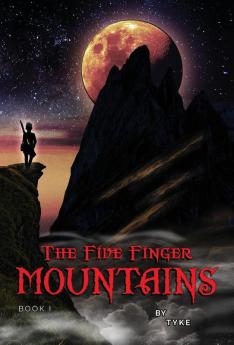 The Five Finger Mountains: Book I: 1