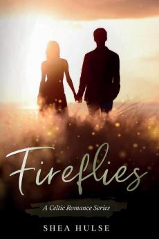 Fireflies: A Celtic Romance: 1