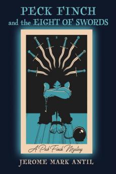 PECK FINCH and the EIGHT OF SWORDS