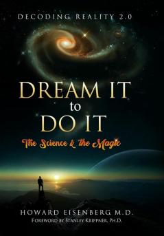 Dream It to Do It: The Science and the Magic