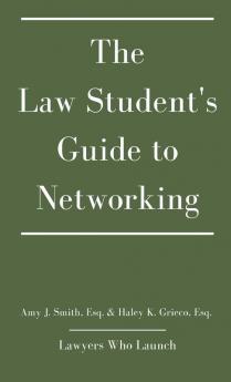 The Law Student's Guide to Networking