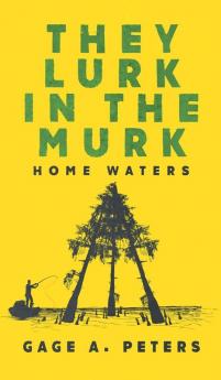 They Lurk in the Murk