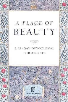 A Place of Beauty: A 21-Day Devotional for Artists