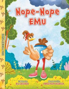 Nope-Nope Emu: 1 (Emu Town Stories)