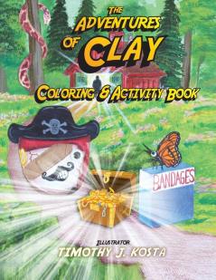 The Adventures of Clay Coloring & Activity Book