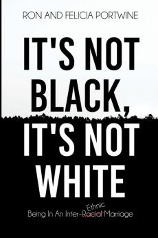 It's Not Black It's Not White