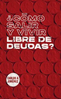 ¿Cómo Salir y Vivir Libre de Deudas?