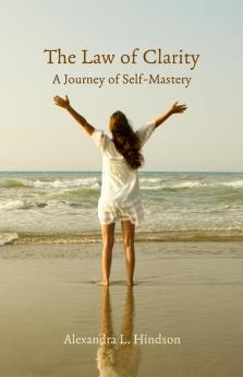 The Law of Clarity A Journey of Self-Mastery