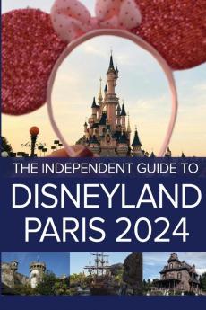 The Independent Guide to Disneyland Paris 2024