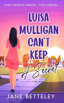Luisa Mulligan Can't Keep A Secret