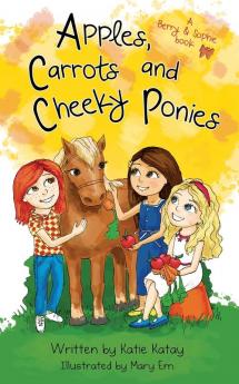 Apples Carrots and Cheeky Ponies