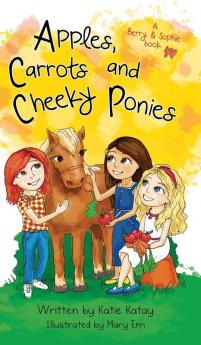 Apples Carrots and Cheeky Ponies