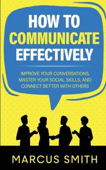 How to Communicate Effectively