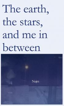 The earth the stars and me in between