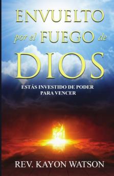 Envuelto por el fuego de Dios