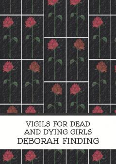 Vigils for Dead and Dying Girls