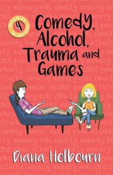 Comedy Alcohol Trauma and Games