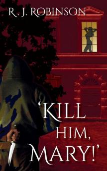 'KILL HIM MARY!'