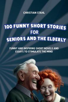 100 Funny Short Stories for Seniors and the Elderly